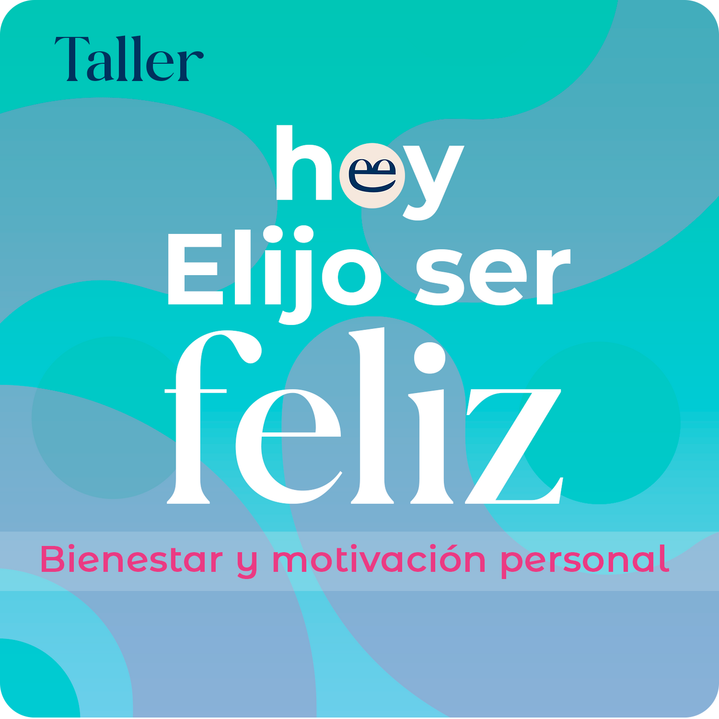Taller Hoy Elijo Ser Feliz